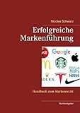 Erfolgreiche Markenführung: Handbuch zum Markenrecht