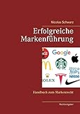 Erfolgreiche Markenführung: Handbuch zum Markenrecht