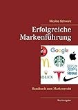 Erfolgreiche Markenführung: Handbuch zum Markenrecht