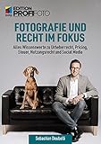 Fotografie und Recht im Fokus: Alles Wissenswerte zu Urheberrecht, Pricing, Steuer, Nutzungsrecht...