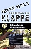 Halt doch mal die Klappe: Bildrechte & Urheberschutz